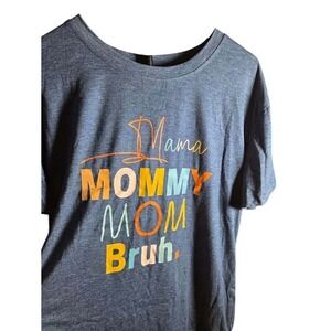 Mama Mommy Mom Bruh Graphic T Shirt Women's XL Blue Short Sleeve Crew Neck Funny